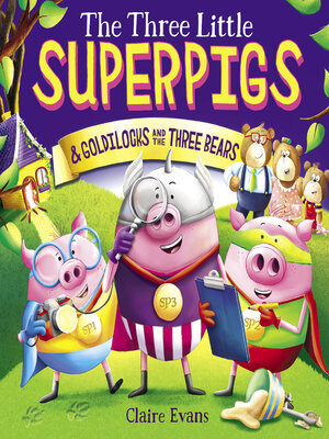 cover image of The Three Little Superpigs and Goldilocks and the Three Bears